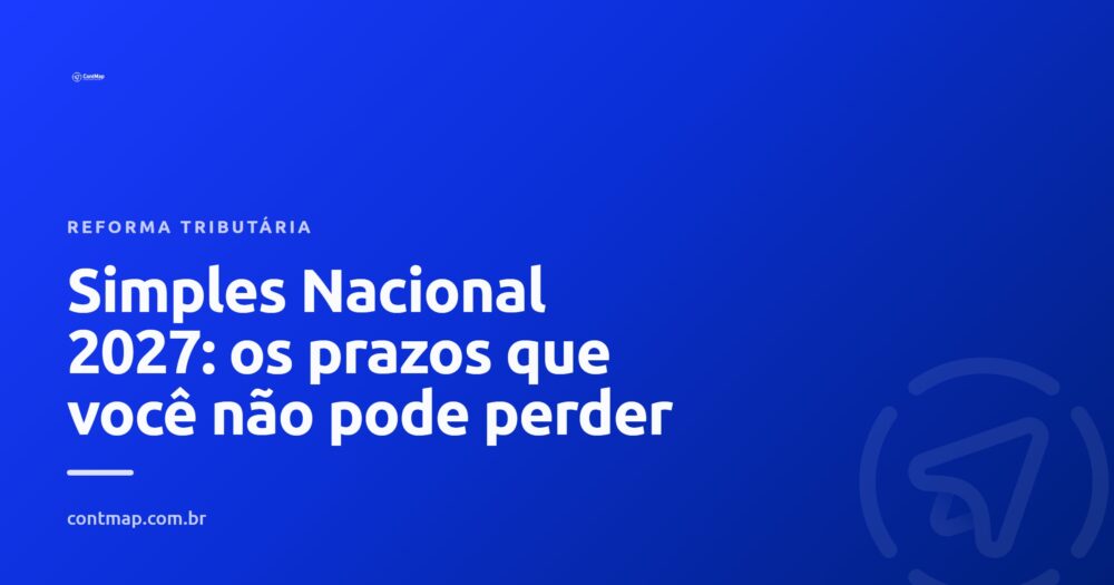 Capa do artigo Simples Nacional 2027 e os prazos de adesao, ContMap, Maranhao